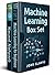 Machine Learning Box Set: 2...