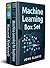 Machine Learning Box Set: 2 Books in 1