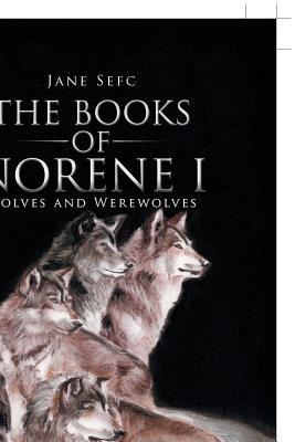 The Books of Norene I: Wolves and Werewolves