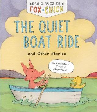 The Quiet Boat Ride and Other Stories (Fox & Chick, #2)