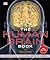 The Human Brain Book: An Illustrated Guide to its Structure, Function, and Disorders