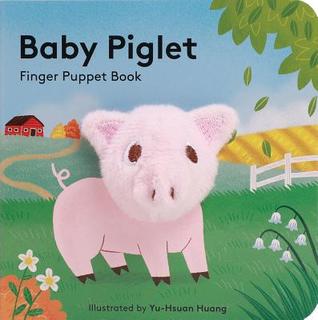 Baby Piglet: Finger Puppet Book (Pig Puppet Book, Piggy Book for Babies, Tiny Finger Puppet Books) (Baby Animal Finger Puppets, 15)