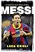 Messi by Luca Caioli