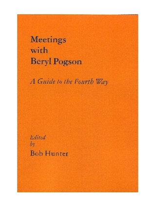 Meetings with Beryl Pogson: A Guide to the Fourth Way (Vol. 1)