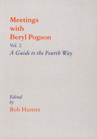 Meetings with Beryl Pogson: A Guide to the Fourth Way (Vol. 2)
