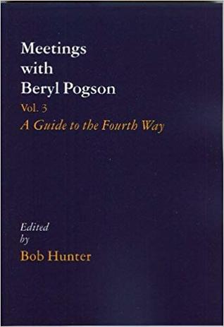 Meetings with Beryl Pogson: A Guide to the Fourth Way (Vol. 3)