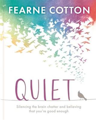 Quiet: Learning to Silence the Brain Chatter and Believing That You’re Good Enough