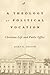 A Theology of Political Vocation: Christian Life and Public Office