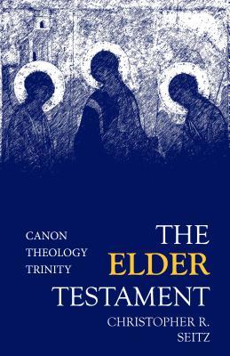 The Elder Testament: Canon, Theology, Trinity (Hardcover)