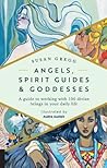 Angels, Spirit Guides & Goddesses by Susan Gregg Angels, Spirit Guides & Goddesses by Susan Gregg