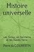 Histoire Universelle: Les C...