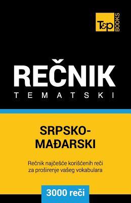 Srpsko-Madjarski tematski recnik - 3000 korisnih reci (Serbian Edition)