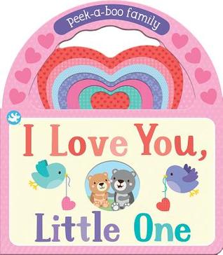I Love You, Little One Valentines Peek-a-Boo Board Book Carrying Handle (Board Book)