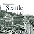 Remembering Seattle by Walt Crowley