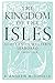 Kingdom of the Isles: Scotland's Western Seabord c. 1100-c. 1336