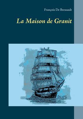 La Maison de Granit (French Edition)