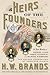 Heirs of the Founders: The Epic Rivalry of Henry Clay, John Calhoun and Daniel Webster, the Second Generation of American Giants