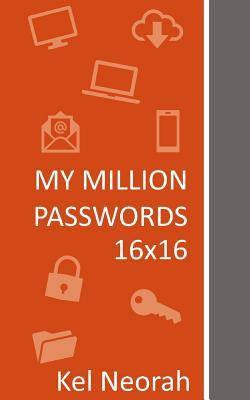 My Million Passwords 16x16: A journal with 16x16 grids of combination of multiple types of characters, numbers, uppercase, lowercase letters, symbols for all your websites and devices
