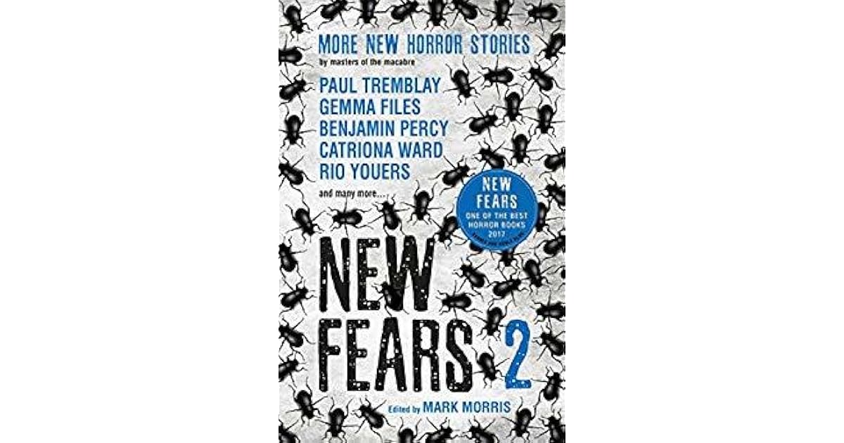 New Fears 2 More New Horror Stories By Masters Of The Macabre By Mark Morris