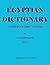 Egyptian Dictionary on Hieroglyphic Writing.: English Translation