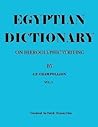 Egyptian Dictionary on Hieroglyphic Writing.: English Translation