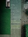 On This Patch of Grass by Daisy Couture