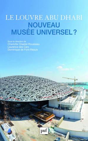 Le Louvre Abu Dhabi, nouveau musée universel ?
