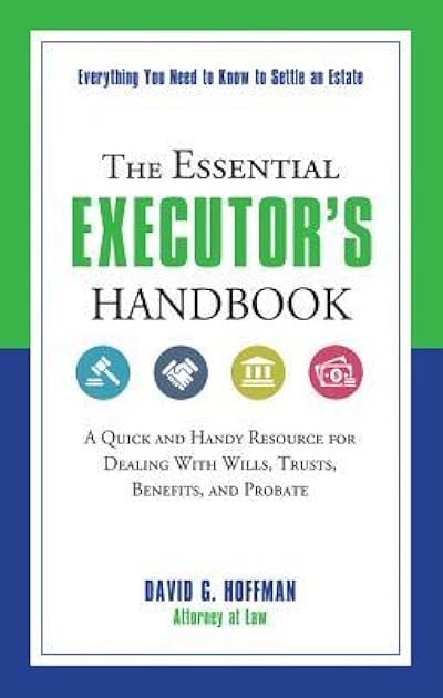 The Essential Executor's Handbook: A Quick and Handy Resource for Dealing With Wills, Trusts, Benefits, and Probate (The Essential Handbook)