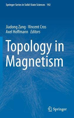 Topology in Magnetism (Springer Series in Solid-State Sciences, 192)