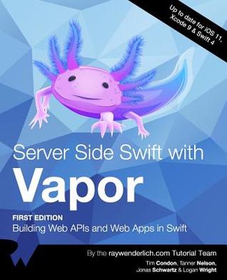Server Side Swift with Vapor: Building Web APIs and Web Apps in Swift (Paperback)