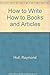 How to Write "How to" Books and Articles by Raymond Hull