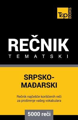 Srpsko-Madjarski tematski recnik - 5000 korisnih reci (Serbian Edition)