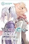WorldEnd: What Do You Do at the End of the World? Are You Busy? Will You Save Us?, Vol. 2 (Volume 2)