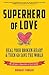 Superhero of Love by Bridget Fonger