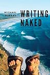 Writing Naked by Michael Murray Writing Naked by Michael Murray