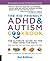 The Kid-Friendly ADHD & Autism Cookbook: The Ultimate Guide to the Most Effective Diets -- What They Are - Why They Work - How to Do Them