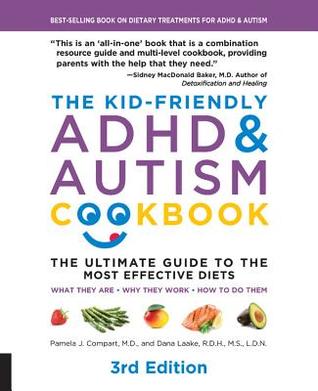 pdf download The Kid-Friendly ADHD Autism Cookbook, 3rd edition: The Ultimate Guide to the Most Effective Diets -- What they are - Why they work - How to do them