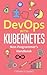 DevOps with Kubernetes: Non-Programmer's Handbook