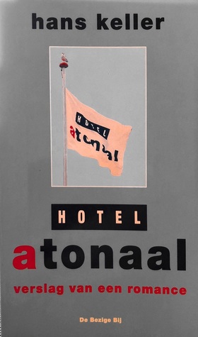 Hotel Atonaal: verslag van een romance