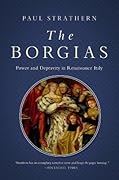The Borgias: Power and Fortune (Italian Histories)