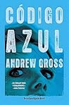 Código Azul by Andrew Gross