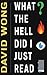What the Hell Did I Just Read: A Novel of Cosmic Horror (John Dies at the End, 3)