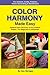 Color Harmony Made Easy by Dan Bartges