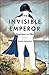 The Invisible Emperor by Mark Braude