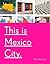 This Is Mexico City