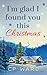 I'm Glad I Found You This Christmas (Delightful Christmas #1)