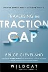 Traversing the Traction Gap by Bruce   Cleveland