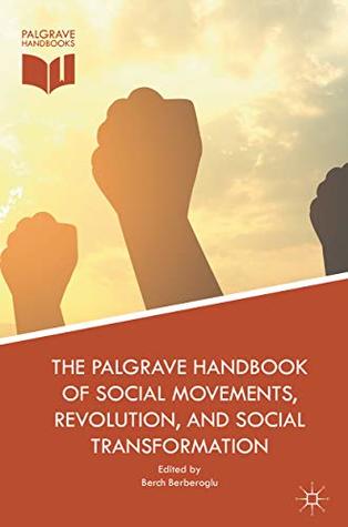 The Palgrave Handbook of Social Movements, Revolution, and Social Transformation (Kindle Edition)