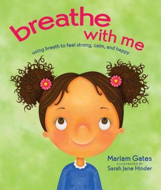 Breathe with Me: Using Breath to Feel Strong, Calm, and Happy (Hardcover)