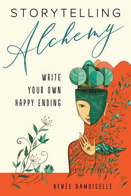 Storytelling Alchemy: Write Your Own Happy Ending (Paperback)